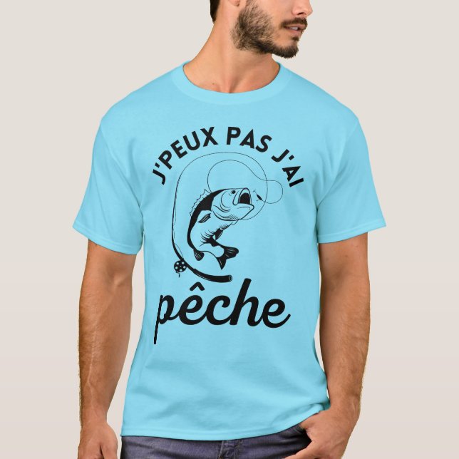 Je peux pas j'ai pêche t shirt (Framsida)
