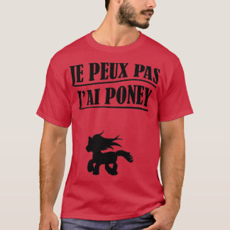 Je Peux Pas Jai Poney T Shirt