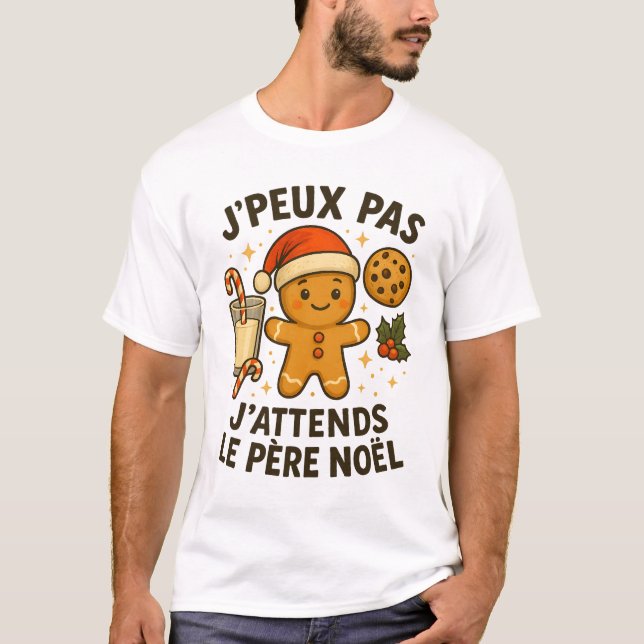 Je Peux Pas J'Attends Le Pere Noel T Shirt (Framsida)