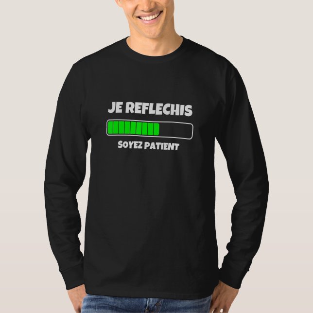 Je Rflchis Soyez Patient Graphic Tees Coola Design T Shirt (Framsida)