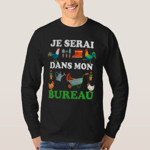 Je Serai Dans Mon Office Pension Gard T Shirt
