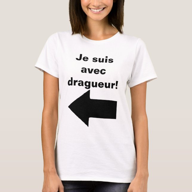 Je suis avec dragueur - bara Kidding! ) T-shirt (Framsida)