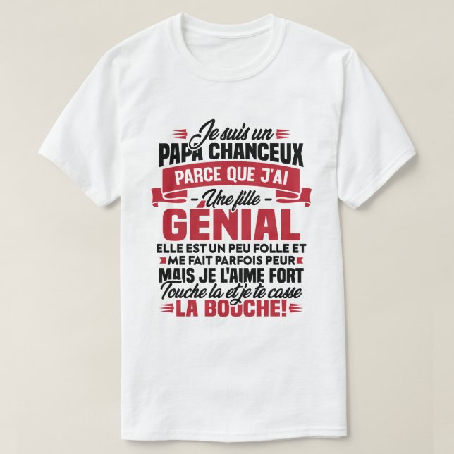 Je suis chanceux parce que j ai une fille génial t shirt (Design framsida)