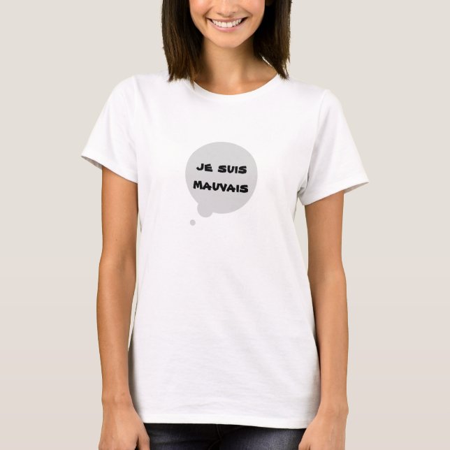je suis mauvais - jag är dålig tee shirt (Framsida)