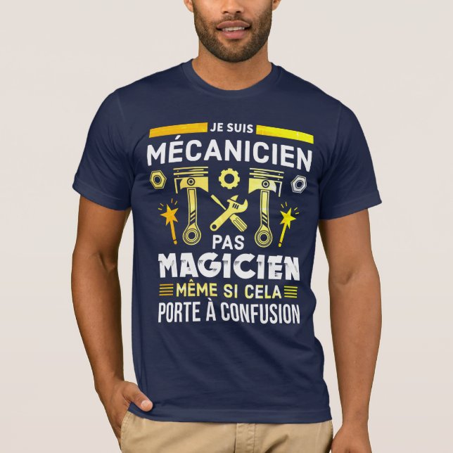 Je suis mécanicien pas magicien t shirt (Framsida)