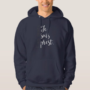 Je Suis Prest. Jag är Redo. Hoodie