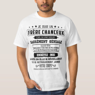 je suis un  frère chanceux car j'ai une soeur t shirt