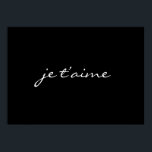 je t'aime I Kärlek You Fransk Chic Black & White Poster<br><div class="desc">je t'aime I Kärlek You Fransk Chic Black & White poster. Du får gärna anpassa och anpassa den här designen.</div>