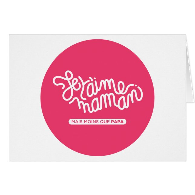 Je t'aime maman, mais moins que papa hälsningskort (Framsidan Horizontal)
