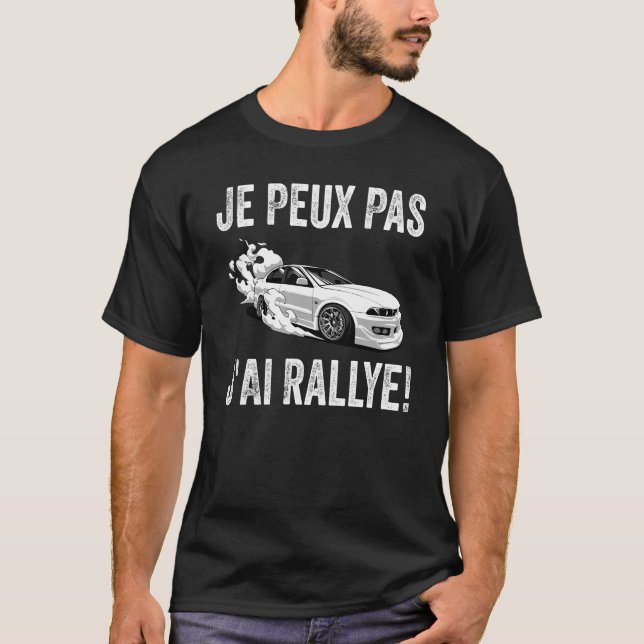 Je veux Pas, J'ai Rallye T Shirt (Framsida)