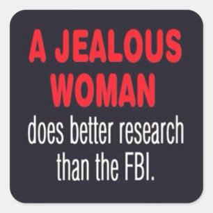 JEALOUS WOMAN GÖR BÄTTRE FORSKNING ÄN FBI FU FYRKANTIGT KLISTERMÄRKE