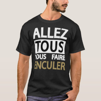 jean marie bigard-ALLER TOUS VOUS FAIRE ENCULER Cl T Shirt