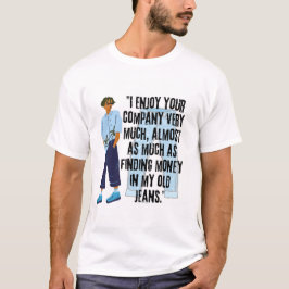 JEANS QUOTE T SHIRT