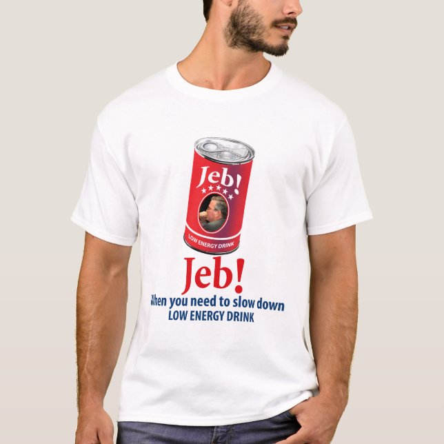 Jeb Bush för presidenthumorn, drink för låg energi T Shirt (Framsida)