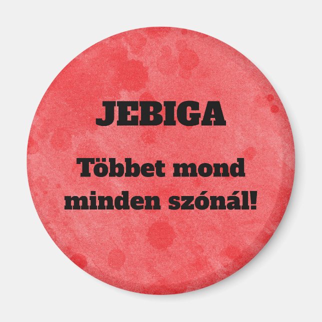 JEBIGA Säger mer än tusen ord! kylskåpsmagnet (Framsidan)