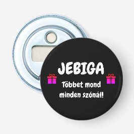 JEBIGA Többet mond minden szónál! fekete sörnyitó Flasköppnare