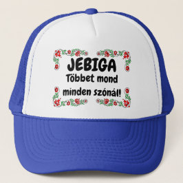 JEBIGA Többet mond minden szónál! k mici Keps
