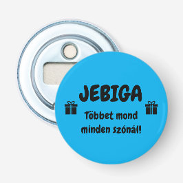 JEBIGA Többet mond minden szónál! kék sörnyitó Flasköppnare