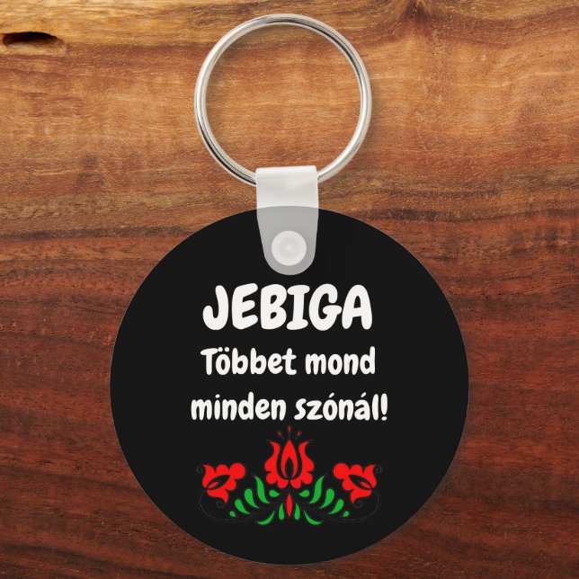 JEBIGA Többet mond minden szónál! kulcstartó Nyckelring (Framsida)
