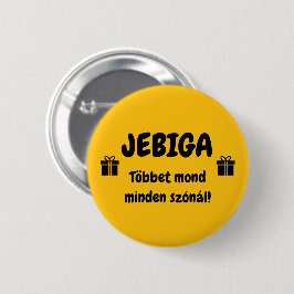 JEBIGA Többet mond minden szónál! sárga kitűző Knapp
