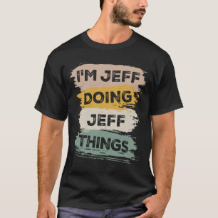 Jeff Doing Jeff Sak Funny Jeff Namn T Shirt