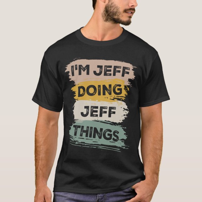 Jeff Doing Jeff Sak Funny Jeff Namn T Shirt (Framsida)