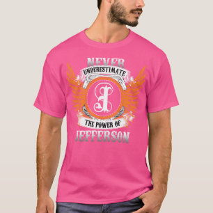 Jefferson Namn Shirt underskattar aldrig kraften T