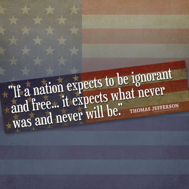Jefferson Quote: Om en nation förväntar sig... Bildekal (Thomas Jefferson Bumper Sticker)