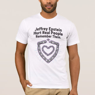 Jeffrey Epstein Hurt Real People — Remember Them T Shirt