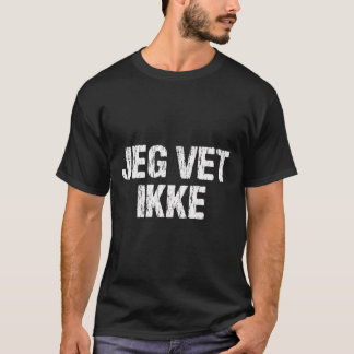 Jeg Vet Ikke norska, jag känner inte till Lärare T Shirt