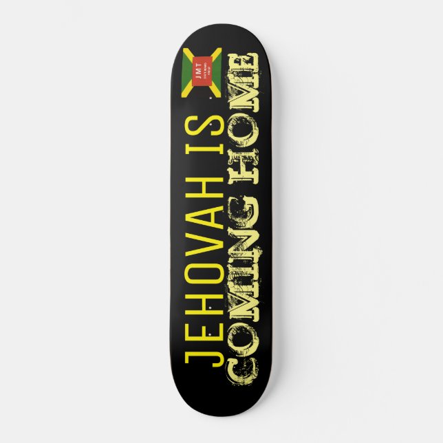 JEHOVAH KOMMER HOME Skateboard (Framsida)