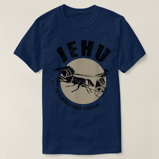 Jehu for he Drives Furious 2 Kung 920 Quote T Shirt (Design framsida)