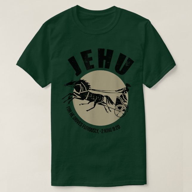 Jehu for he Drives Furious 2 Kung 920 Quote T Shirt (Design framsida)