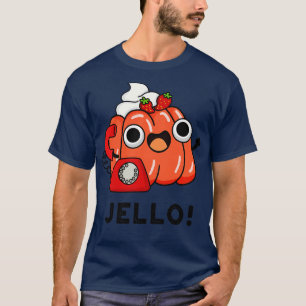 Jello Cute Jello On Mobil Pun 1 T Shirt