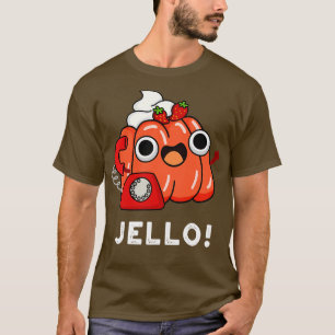 Jello Cute Jello On Mobil Pun T Shirt