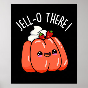 Jello Där Funny Orange Jello Pun Mörk BG Poster