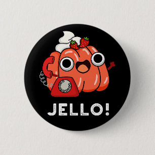 Jello Funny Jello On Mobil Pun Mörk BG Knapp