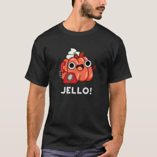 Jello Funny Jello On Mobil Pun Mörk BG T Shirt
