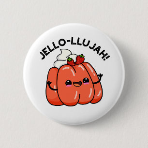 Jello-llujah Funny Jello Food Pun Knapp