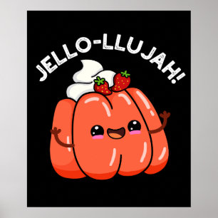 Jello-llujah Funny Jello Food Pun Mörk BG Poster