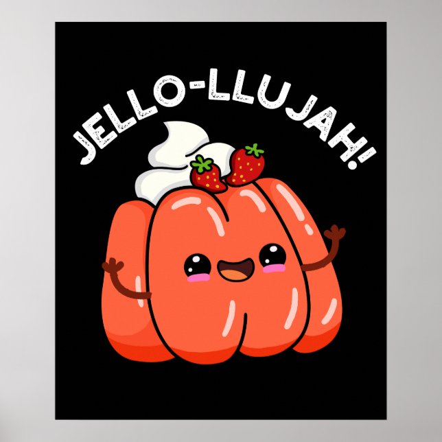 Jello-llujah Funny Jello Food Pun Mörk BG Poster (Framsidan)