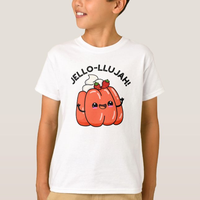 Jello-llujah Funny Jello Food Pun T Shirt (Framsida)