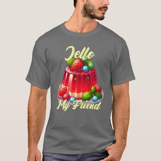 Jello, min vän flicka 1 t shirt (Framsida)