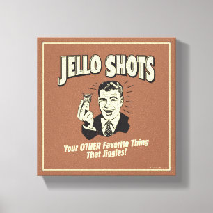 Jello Shots: Annan Favorite Sak Canvastryck