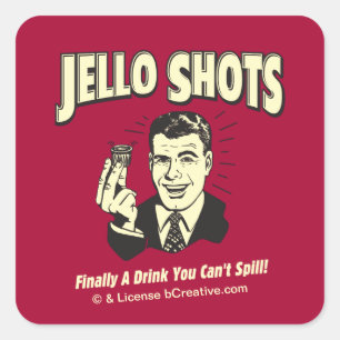 Jello Shots: Drick att du inte kan spill Fyrkantigt Klistermärke