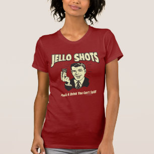 Jello Shots: Drick att du inte kan spill T-shirt