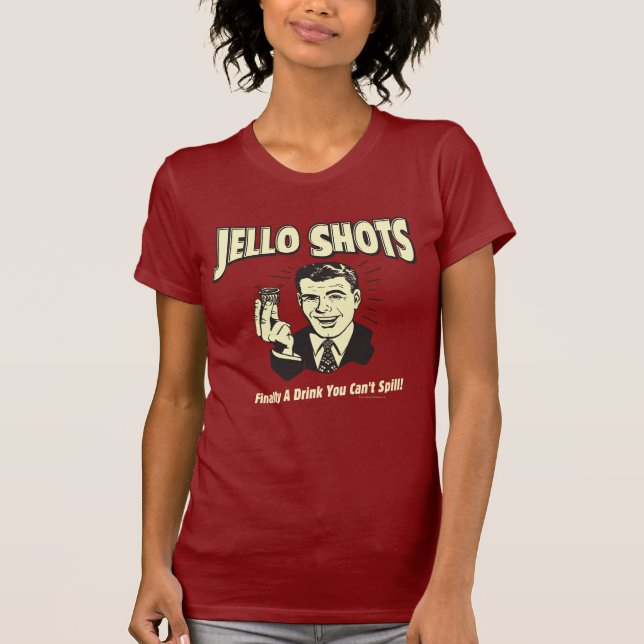 Jello Shots: Drick att du inte kan spill T-shirt (Framsida)