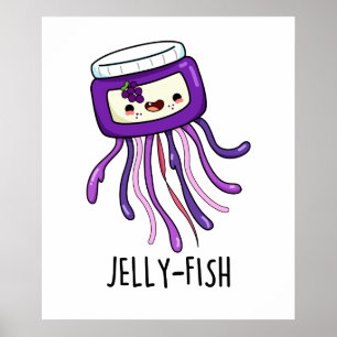 Jelly-fish Funny Jelly Burk Pun Poster