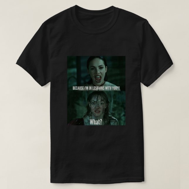 Jennifer Body Funny Quote Im i lesbiskar med dig T Shirt (Design framsida)