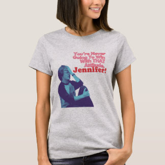 Jennifer T Shirt